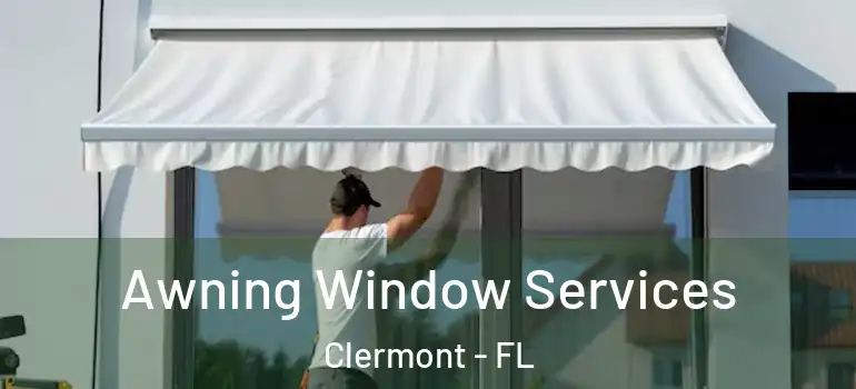  Awning Window Services Clermont - FL