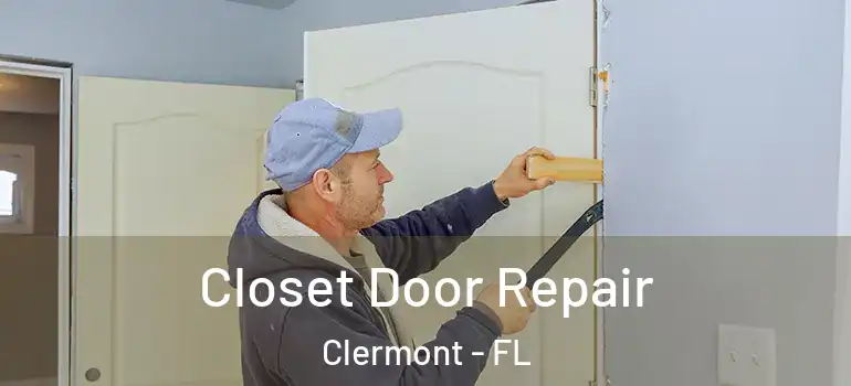  Closet Door Repair Clermont - FL