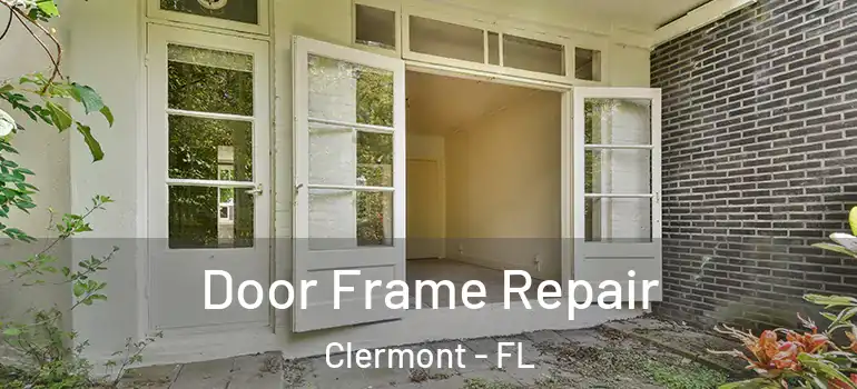  Door Frame Repair Clermont - FL