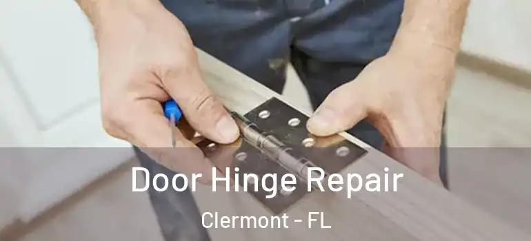  Door Hinge Repair Clermont - FL