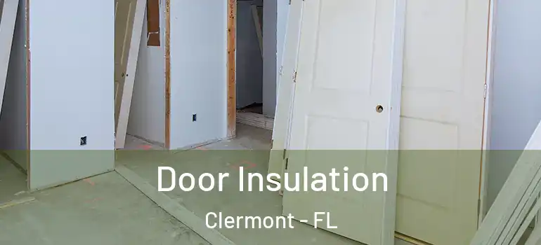  Door Insulation Clermont - FL