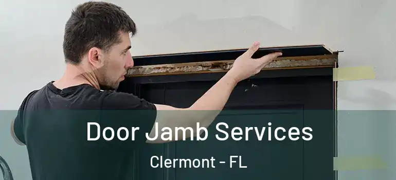  Door Jamb Services Clermont - FL