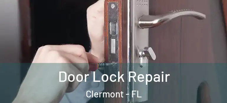  Door Lock Repair Clermont - FL