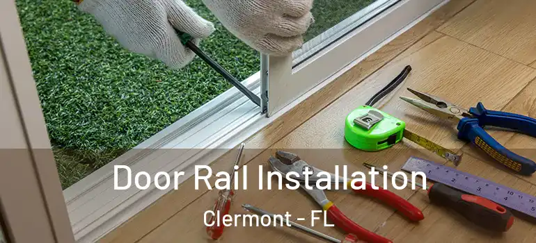  Door Rail Installation Clermont - FL