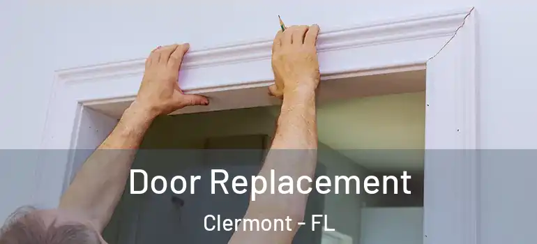  Door Replacement Clermont - FL