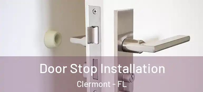  Door Stop Installation Clermont - FL