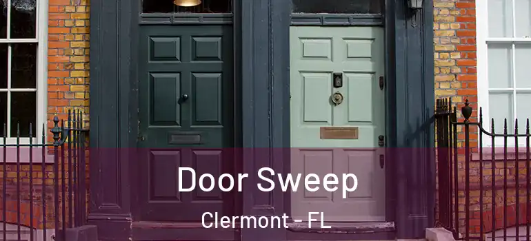  Door Sweep Clermont - FL