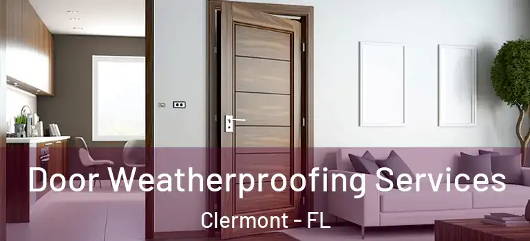  Door Weatherproofing Services Clermont - FL