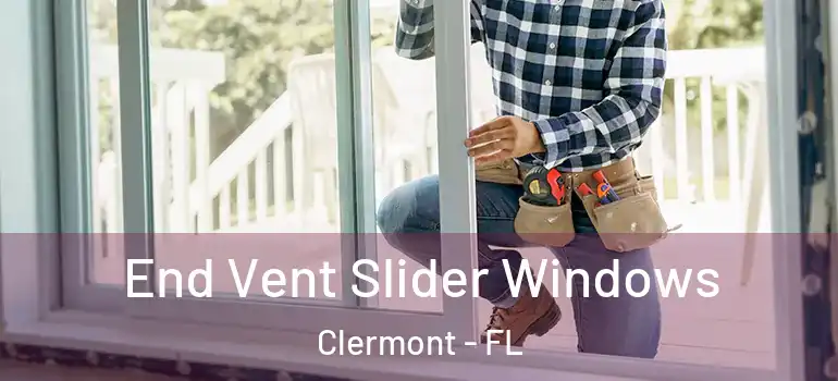  End Vent Slider Windows Clermont - FL