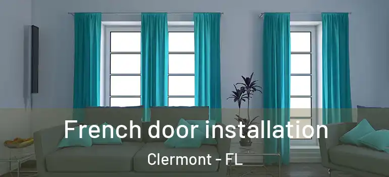  French door installation Clermont - FL