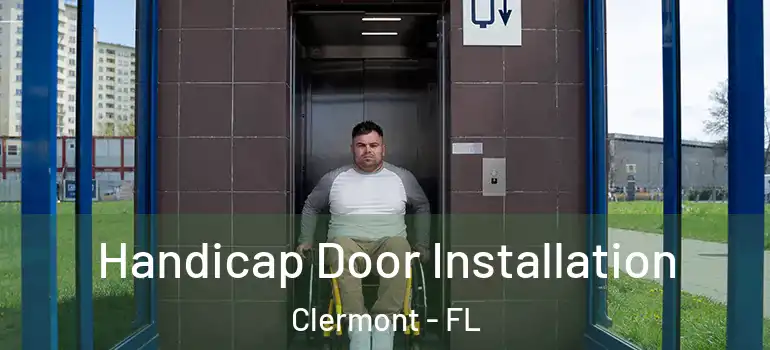  Handicap Door Installation Clermont - FL