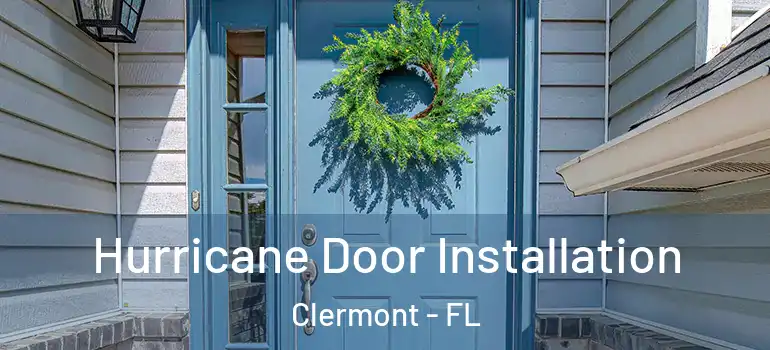  Hurricane Door Installation Clermont - FL