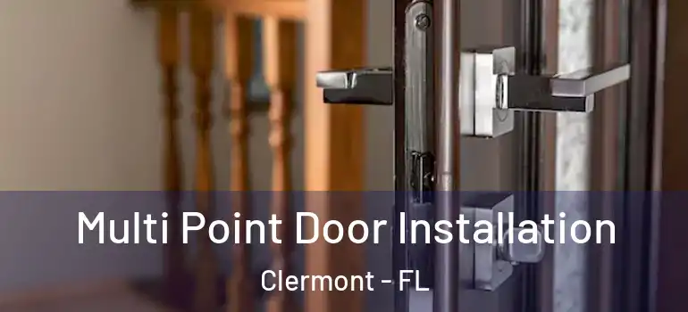  Multi Point Door Installation Clermont - FL
