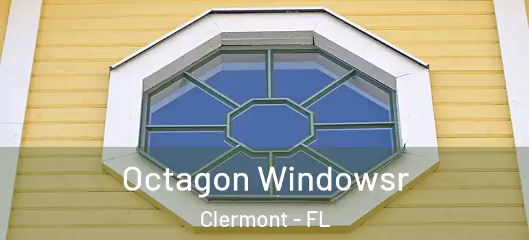  Octagon Windowsr Clermont - FL