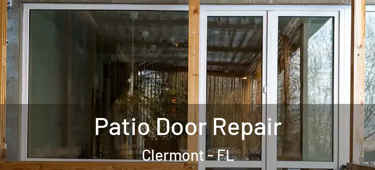  Patio Door Repair Clermont - FL