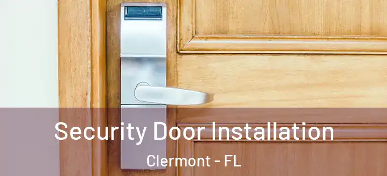  Security Door Installation Clermont - FL