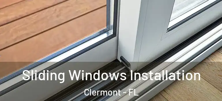  Sliding Windows Installation Clermont - FL