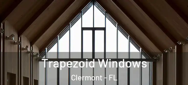  Trapezoid Windows Clermont - FL