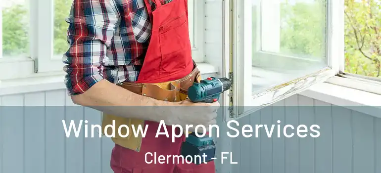  Window Apron Services Clermont - FL
