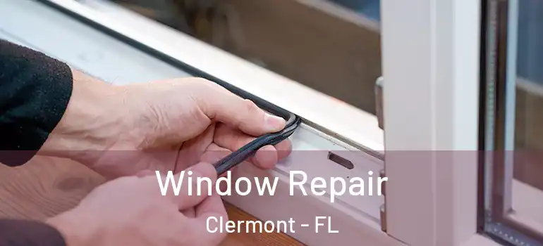  Window Repair Clermont - FL