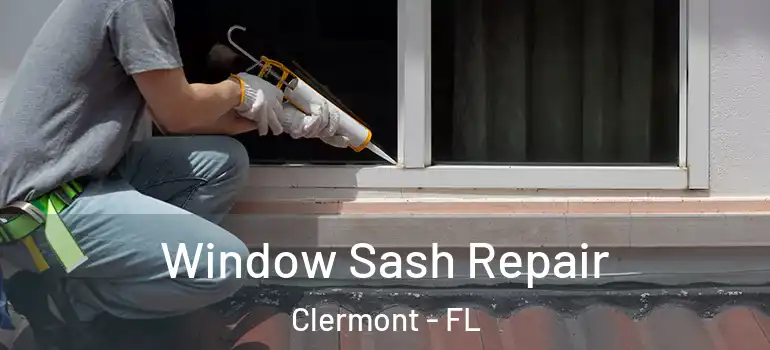  Window Sash Repair Clermont - FL